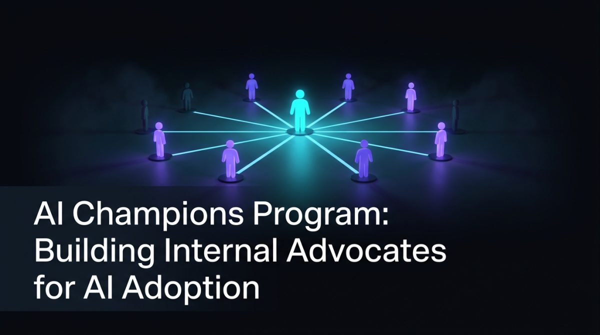 AI Champions Program: Building Internal Advocates for AI Adoption
