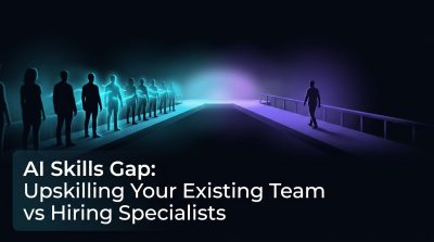 AI Skills Gap: Upskilling Your Existing Team vs Hiring Specialists
