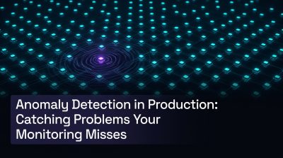 Anomaly Detection in Production: Catching Problems Your Monitoring Misses